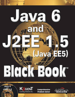 Java 6 and J2EE 1.5, Black Book (with CD) - Kogent Learning Solutions