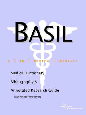 Basil - A Medical Dictionary, Bibliography, and Annotated Research Guide to Internet References - 