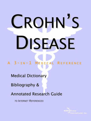 Crohn's Disease - A Medical Dictionary, Bibliography, and Annotated Research Guide to Internet References - 