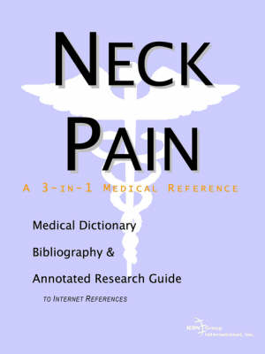 Neck Pain - A Medical Dictionary, Bibliography, and Annotated Research Guide to Internet References -  Icon Health Publications