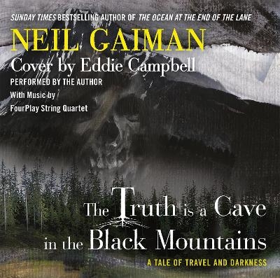 The Truth Is a Cave in the Black Mountains - Neil Gaiman