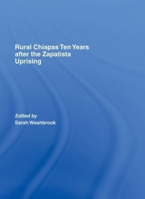 Rural Chiapas Ten Years after the Zapatista Uprising - 