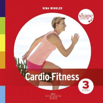 Shape Secrets Cardio-Fitness 3 - Nina Winkler