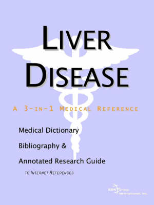 Liver Disease - A Medical Dictionary, Bibliography, and Annotated Research Guide to Internet References -  Icon Health Publications