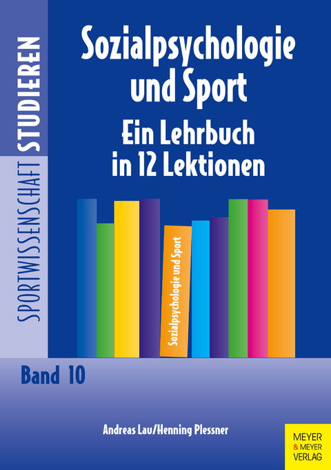 Sozialpsychologie und Sport - Andreas Lau, Henning Plessner