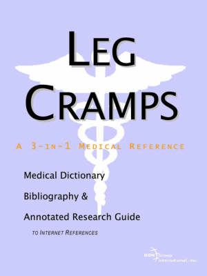 Leg Cramps - A Medical Dictionary, Bibliography, and Annotated Research Guide to Internet References -  Icon Health Publications