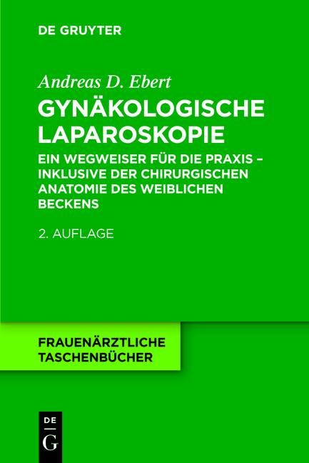 Gynäkologische Laparoskopie - Andreas D. Ebert