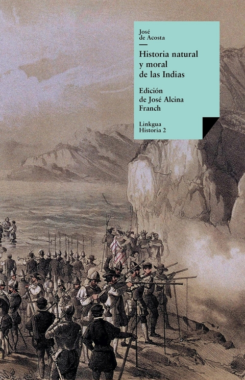 Historia natural y moral de las Indias - José de Acosta