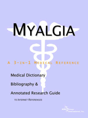 Myalgia - A Medical Dictionary, Bibliography, and Annotated Research Guide to Internet References -  Icon Health Publications