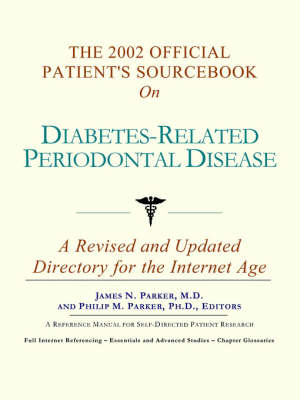 The 2002 Official Patient's Sourcebook on Diabetes-Related Periodontal Disease - 