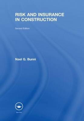 Risk and Insurance in Construction - Nael G. Bunni