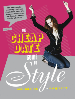 The Cheap Date Guide To Style - Kira Jolliffe