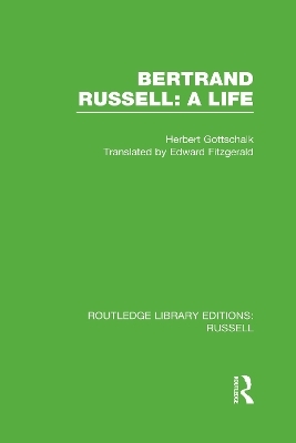 Bertrand Russell: A Life - Herbert Gottschalk