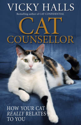 Cat Counsellor How Your Cat Really Relates To You - Vicky Halls