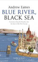 Blue River, Black Sea - Andrew Eames