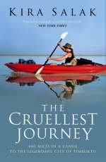 The Cruellest Journey - Kira Salak