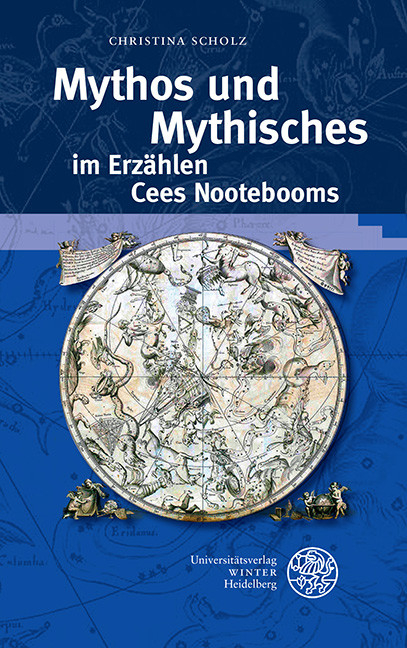 Mythos und Mythisches im Erzählen Cees Nootebooms -  Christina Scholz