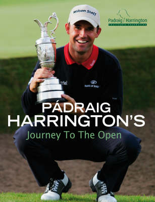 Padraig Harrington's Journey to the Open - Pad Harrington