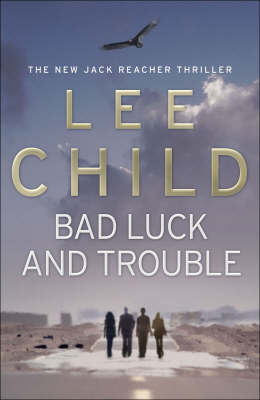 Bad Luck And Trouble - Lee Child