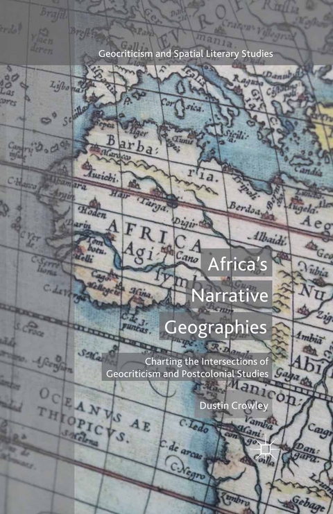 Africa's Narrative Geographies -  D. Crowley