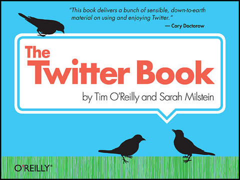 The Twitter Book - Tim O'Reilly, Sarah Milstein