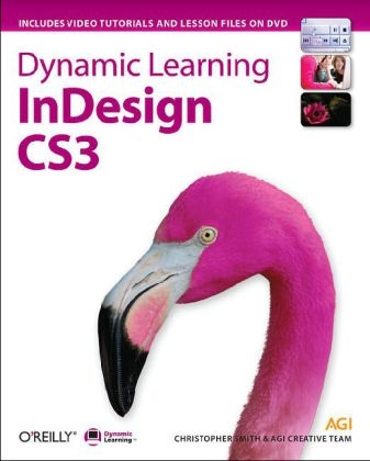 Dynamic Learning: InDesign CS3 - Christopher B. R. Smith,  AGI Training Team