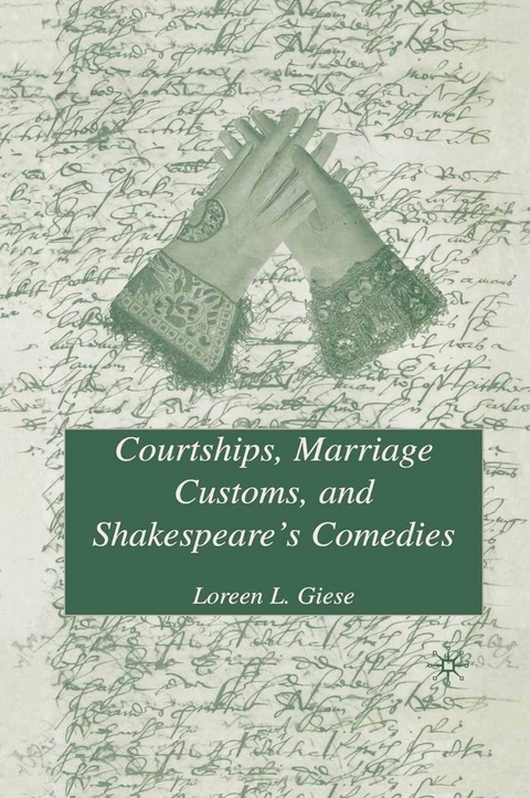 Courtships, Marriage Customs, and Shakespeare's Comedies -  L. Giese