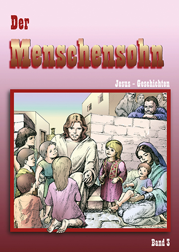 Der Menschensohn. Jesus-Geschichten - Teresa Serena