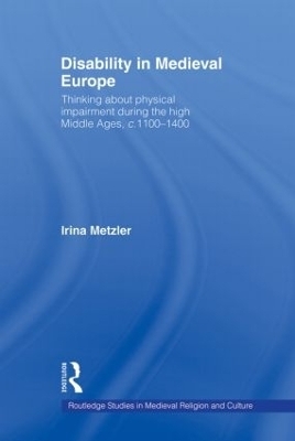 Disability in Medieval Europe - Irina Metzler