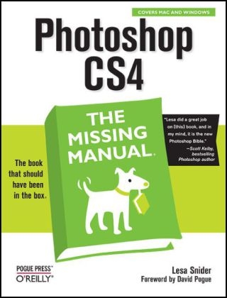 Photoshop CS4: The Missing Manual - Lisa Snider King