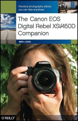 The Canon EOS Digital Rebel XSi/450D Companion - Ben Long