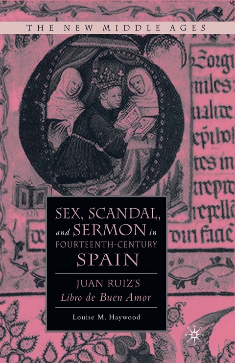 Sex, Scandal, and Sermon in Fourteenth-Century Spain -  L. Haywood