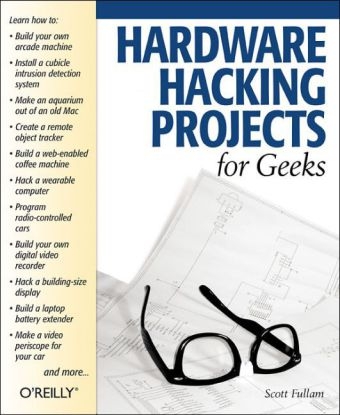 Hardware Hacking Projects for Geeks - Scott Fullam