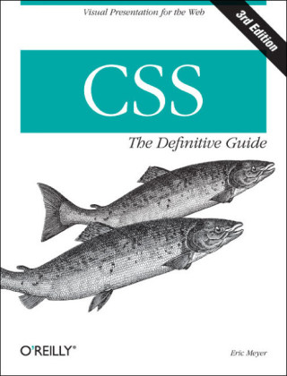 CSS: the Definitive Guide - Eric Meyer