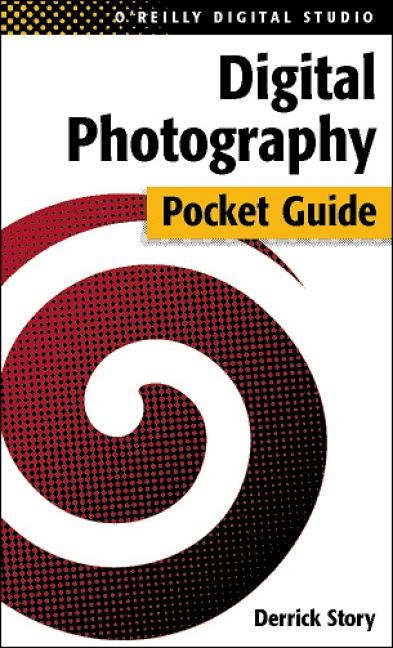 Digital Photography Pocket Guide - Derrick Story