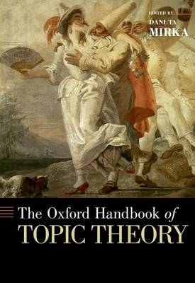 The Oxford Handbook of Topic Theory - Danuta Mirka