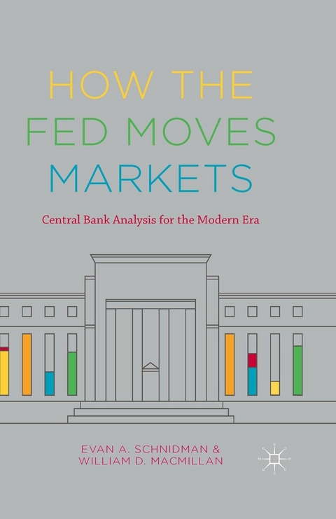 How the Fed Moves Markets -  William D. MacMillan,  Evan A. Schnidman