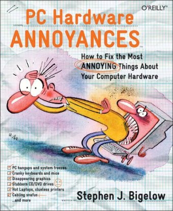 Pc Hardware Annoyances Von Stephen J Bigelow Isbn 978 0 596 00715 7 Fachbuch Online Kaufen Lehmanns De