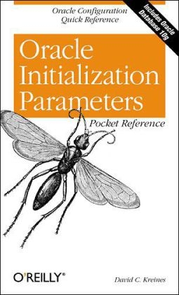 Oracle Initialization Parameters Pocket Reference - David Kreines