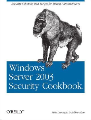 Windows Server 2003 Security Cookbook - Mike Danseglio, Robbie Allen
