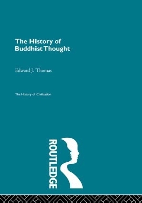 The History of Buddhist Thought - Edward J. Thomas