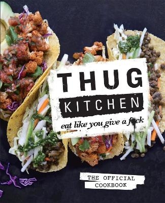 Thug Kitchen -  Thug Kitchen