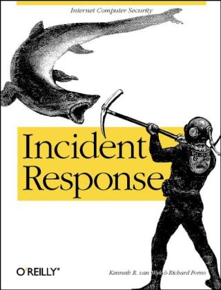 Incident Response - Kenneth R. van Wyk, Richard Forno