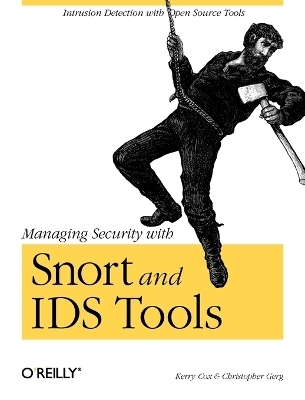 Managing Security with Snort and IDS Tools - Kerry J Cox