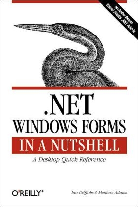 NET Windows Forms in a Nutshell - Ian Griffiths, Matthew Adams