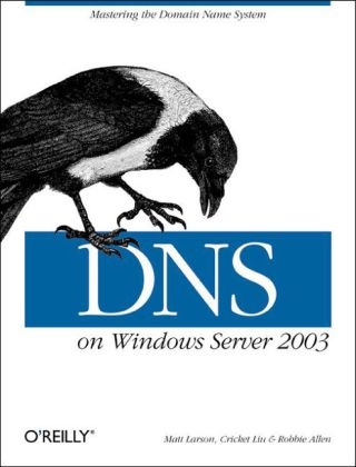DNS on Windows Server 2003 - Cricket Liu