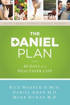 The Daniel Plan - Rick Warren, Dr. Daniel Amen, Dr. Mark Hyman