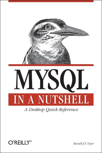 MySQL in a Nutshell - Russell Dyer