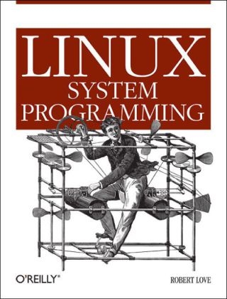 Linux System Programming - Robert Love