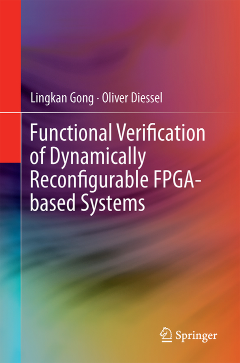 Functional Verification of Dynamically Reconfigurable FPGA-based Systems - Lingkan Gong, Oliver Diessel